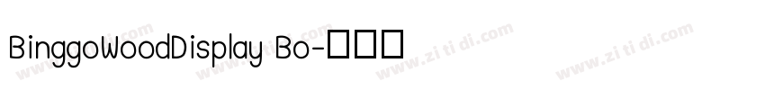 BinggoWoodDisplay Bo字体转换